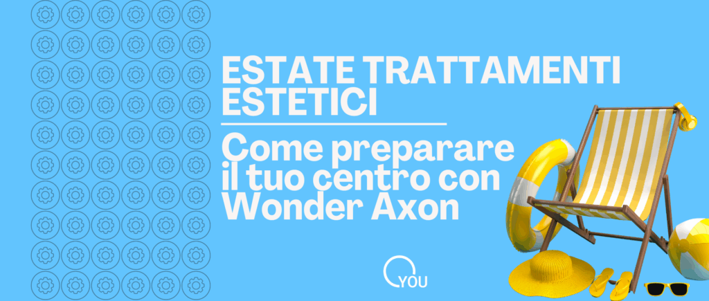 estate trattamenti estetici come preparare il tuo centro con wonder axon