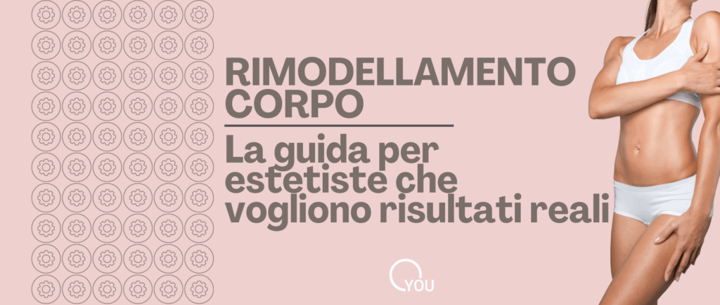 rimodellamento corpo la guida per estetiste che vogliono risultati reali